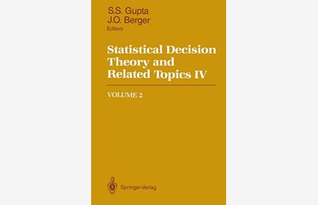 Statistical Decision Theory and Related Topics IV: Volume 2 (Statistical Decision Theory and Related Topics IV: 4th Symposium : Papers)
