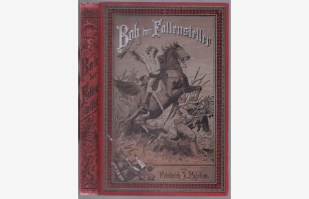 Bob der Fallensteller. Eine Erzählung aus dem Westen Nordamerikas für die Jugend. Mit Abbildungen nach Zeichnungen von Johannes Gehrts