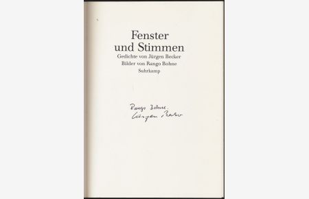 Fenster und Stimmen. Gedichte von Jürgen Becker. Bilder von Rango Bohne. [Signiert und mit einem Autograf].