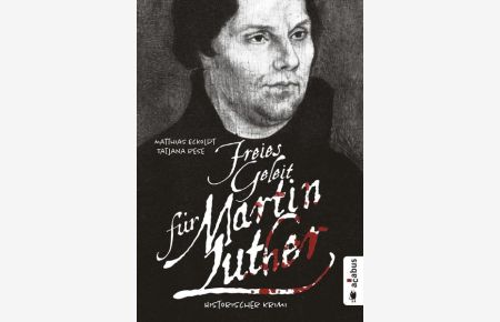 Freies Geleit für Martin Luther  - Historischer Krimi