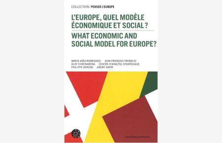 L'EUROPE, QUEL MODELE ECONOMIQUE ET SOCIAL ? (BILINGUE ANGLAIS / FRANCAIS): WHAT ECONOMIC AND SOCIAL MODEL FOR EUROPE ?