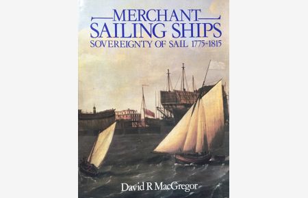 Merchant Sailing Ships 1775-1815 Sovereignty of sail. In engl. Spr.