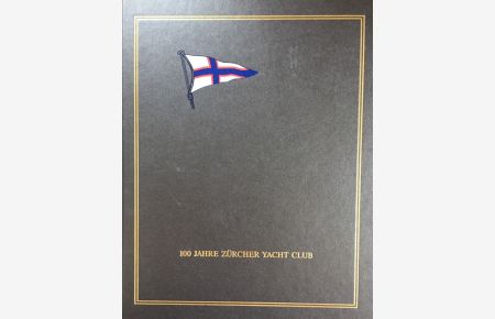 100 Jahre Züricher Yacht Club. 1902-2002