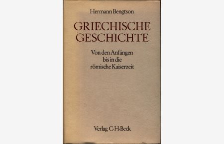 Griechische Geschichte von den Anfängen bis in die römische Kaiserzeit  - Handbuch der Altertumswissenschaft : Abt. 3 ; Teil 4
