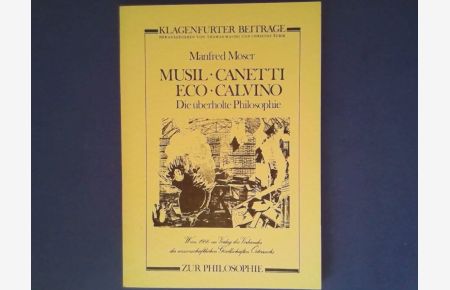 Musil, Canetti, Eco, Calvino. Die überholte Philosophie