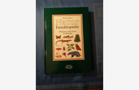 Natur-Enzyklopädie : Pflanzen und Tiere in Europa.   - hrsg. von Michael Chinery. [Dt. Bearb. und Übers.: Rex-Verlagsproduktion, Utting a.A. Uta Angerer ...]