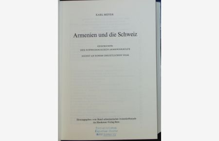 Armenien und die Schweiz. Geschichte der Schweizerischen Armenierhilfe.