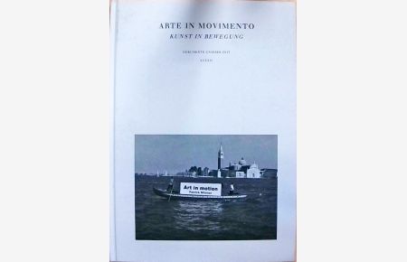 Arte in Movimento - Kunst in Bewegung (Dokumente unserer Zeit)