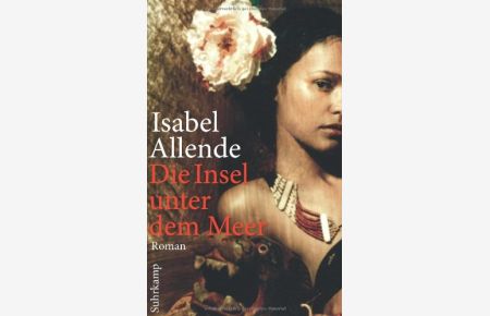 Die Insel unter dem Meer : Roman.   - Isabel Allende. Aus dem Span. von Svenja Becker, Suhrkamp-Taschenbuch ; 4290