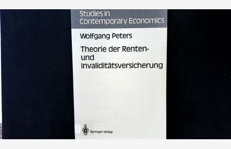 Theorie der Renten- und Invaliditätsversicherung. (Studies in Contemporary Economics).