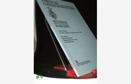 125 Jahre Leipziger Geschichtsverein : 1867 - 1992 , im Anhang: die Vereinsstatuten, Mitgliederliste des Vereins, Vereinsnachrichten / Walter Fellmann
