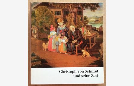 Christoph von Schmid und seine Zeit. Mit Beiträgen von Joseph Bernhart, Josef Bellot, Hildebrand Dussler herausgegeben von Hans Pörnbacher.