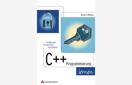 C++-Programmierung lernen  - Anfangen, anwenden, verstehen