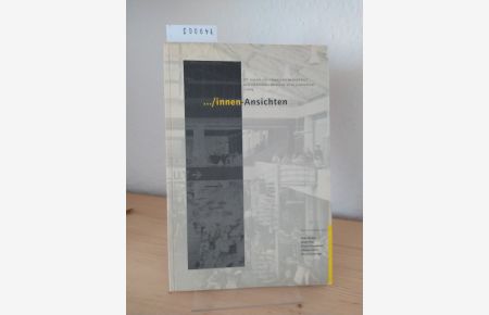 . . . /innen-Ansichten. 25 Jahre Universität Bielefeld. Eine Frauenlesebuch zum Jubiläum 1994. [Herausgegeben von Anke Budde, Birgit Ebel, Birgit Kampmann, Christa Kuhnt, Monika Lenniger].