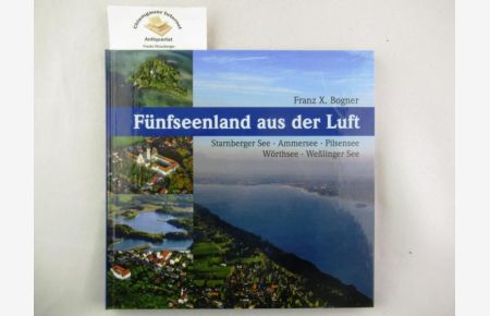 Fünfseenland aus der Luft : Starnberger See - Ammersee - Pilsensee - Wörthsee - Weßlinger See.
