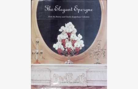 The elegant epergne.   - From the Bunny and Charles Koppelman collection.