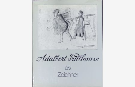 Adalbert Trillhaase als Zeichner.