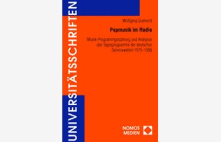 Popmusik im Radio  - Musik-Programmgestaltung und Analysen des Tagesprogramms der deutschen Servicewellen 1975-1995