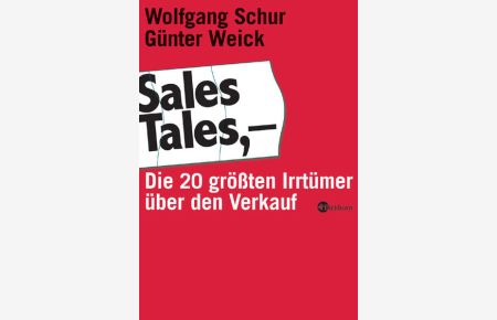 Sales Tales  - Die 20 größten Irrtümer über den Verkauf