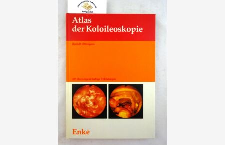 Atlas der Koloileoskopie. - Mit Bildbeiträgen von Kurt Elster.