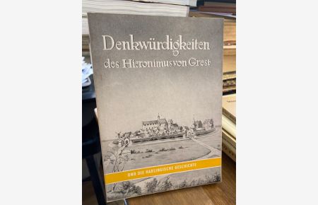 Die Denkwürdigkeiten des Hieronimus von Grest und die Harlingische Geschichte.   - (= Quellen zur Geschichte Ostfrieslands Band 3).