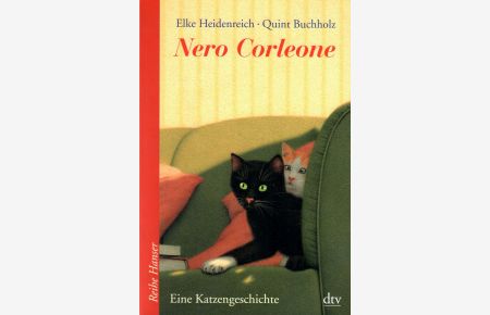 Nero Corleone.   - Eine Katzengeschichte. Mit Bildern von Quint Buchholz. = Reihe Hanser.