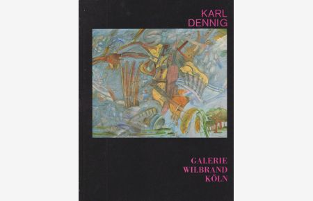 Karl Dennig. Bilder / Zeichnungen. 1980 / 1981.