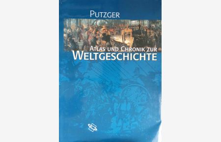 Putzger - Atlas und Chronik zur Weltgeschichte.   - [hrsg. unter Mitarb. von Ernst Bruckmüller ... Autoren: Rudolf Berg ...]