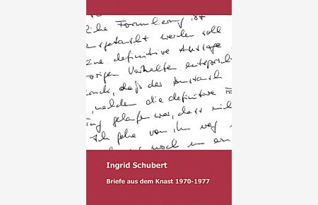 Ingrid Schubert Briefe aus dem Knast 1970-1977 (Kraftlinien)