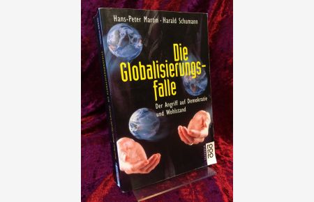 Die Globalisierungsfalle. Der Angriff auf Demokratie und Wohlstand.   - (= Rororo Nr. 60450 : rororo-Sachbuch).