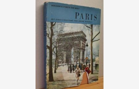 Paris. Mit einer Einleitung von André Maurois.   - Berühmte Städte der Welt,