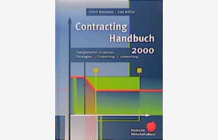 Contracting Handbuch 2000  - Energiekosten einsparen: Strategien. Umsetzung. Anwendung