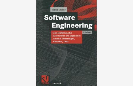 Software Engineering - Eine Einführung für Informatiker und Ingenieure: Systeme, Erfahrungen, Methoden, Tools