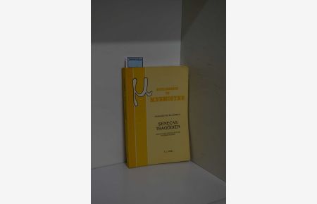 Senecas Tragödien : sprachliche und stilistische Untersuchungen / von Margarethe Billerbeck / Mnemosyne / Supplementum ; 105