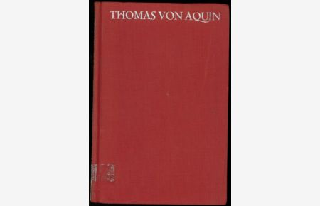 Thomas von Aquin : Eine Einführung in seine Persönlichkeit und Gedankenwelt.