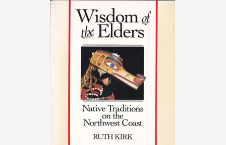Wisdom of the Elders: Native Traditions on the Northwest