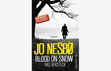 Das Versteck : Kriminalroman.   - Jo NesbÃ¸ ; aus dem Norwegischen von Günther Frauenlob / Blood on snow