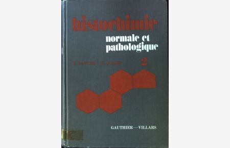 Histochimie normale et pathologique;  - Tome 1;