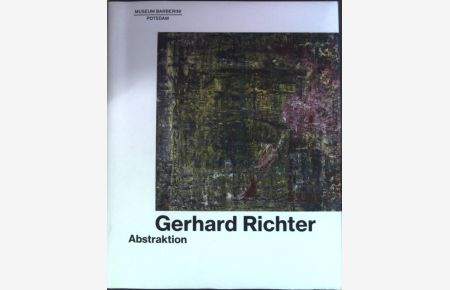 Gerhard Richter - Abstraktion.