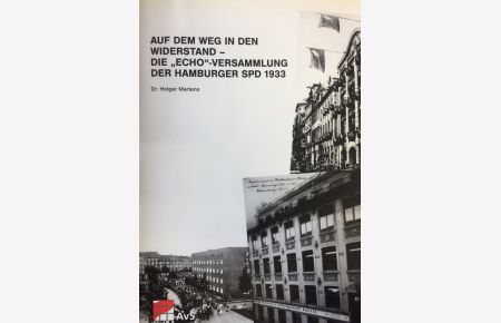 Auf dem Weg in den Widerstand - Die Echo-Versammlung der Hamburger SPD 1933.
