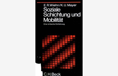 Soziale Schichtung und Mobilität : e. krit. Einf.   - Beck'sche schwarze Reihe ;  (Bd. 132)