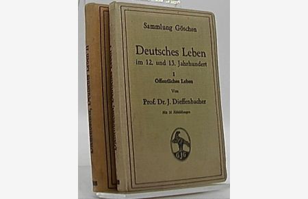 Deutsches Leben im 12. und 13. Jahrhundert Teil I; Öffentliches Leben, Teil II; Privatleben  - Teil 1, Teil 2