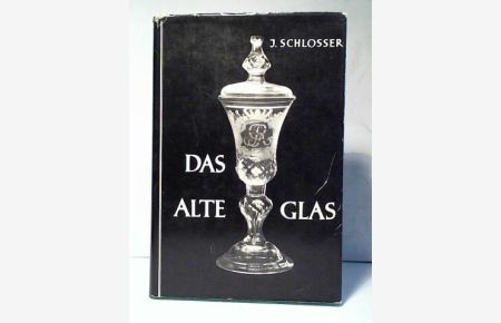 Das Alte Glas von I. Schlosser