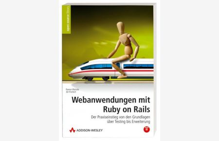 Webanwendungen mit Ruby on Rails  - Der Praxiseinstieg von den Grundlagen über Testing bis Erweiterung