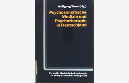 Psychosomatische Medizin und Psychotherapie in Deutschland.   - Zeitschrift für psychosomatische Medizin und Psychoanalyse / Beiheft ; Nr. 14