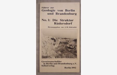Führer zur Geologie von Berlin und Brandenburg No. 1: Die Struktur Rüdersdorf. Geowissenschaftler in Berlin und Brandenburg e. V.