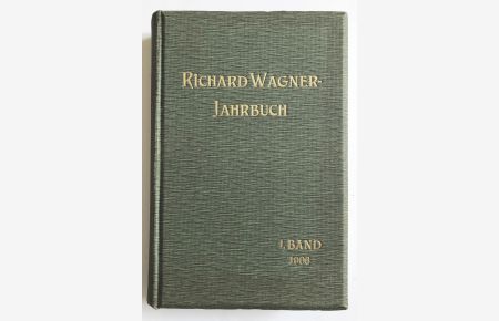 Richard Wagner-Jahrbuch. 1. Band.