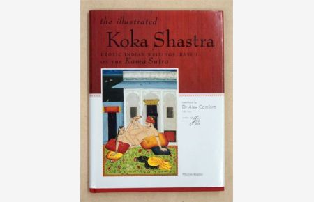 The Illustrated Koka Shastra. . Being the Ratirahasya of Kokkoka and other Medieval Writings on Love. .