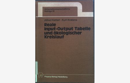 Reale Input-Output-Tabelle und ökologischer Kreislauf.   - Wirtschaftswissenschaftliche Beiträge ; Bd. 39