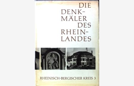 Rheinisch-Bergischer Kreis; Olpe-Wipperfürth.   - Die Denkmäler des Rheinlandes ; Bd. 20. 3;